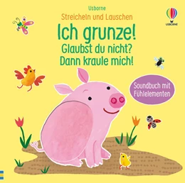 Abbildung von Streicheln und Lauschen: Ich grunze! Glaubst du nicht? Dann kraule mich! | 1. Auflage | 2022 | beck-shop.de