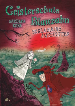 Abbildung von Rose | Geisterschule Blauzahn - Schlammige Aussichten | 1. Auflage | 2022 | beck-shop.de
