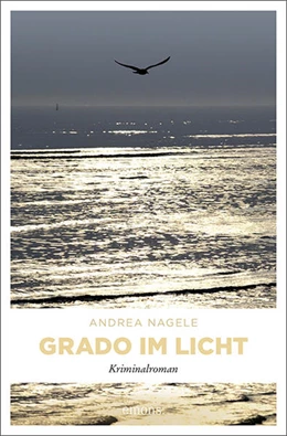 Abbildung von Nagele | Grado im Licht | 1. Auflage | 2022 | beck-shop.de