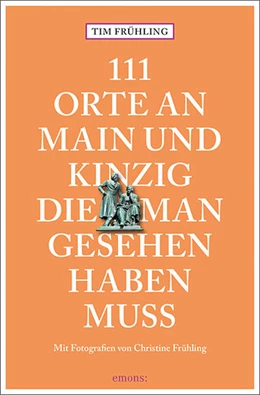 Abbildung von Frühling | 111 Orte an Main und Kinzig, die man gesehen haben muss | 1. Auflage | 2022 | beck-shop.de