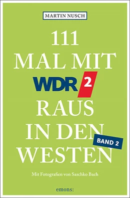 Abbildung von Nusch | 111 Mal mit WDR 2 raus in den Westen, Band 2 | 1. Auflage | 2022 | beck-shop.de