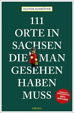 Abbildung von Schröter | 111 Orte in Sachsen die man gesehen haben muss | 4. Auflage | 2023 | beck-shop.de