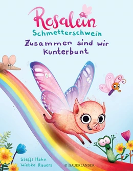 Abbildung von Hahn | Rosalein Schmetterschwein Zusammen sind wir kunterbunt | 1. Auflage | 2022 | 2 | beck-shop.de