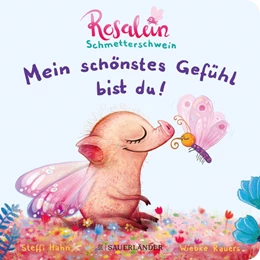 Abbildung von Hahn | Rosalein Schmetterschwein: Mein schönstes Gefühl bist du! | 1. Auflage | 2022 | beck-shop.de