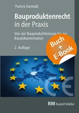 Abbildung von Gerhold | Bauproduktenrecht in der Praxis, 2. Auflage - mit E-Book (PDF) | 2. Auflage | 2021 | beck-shop.de
