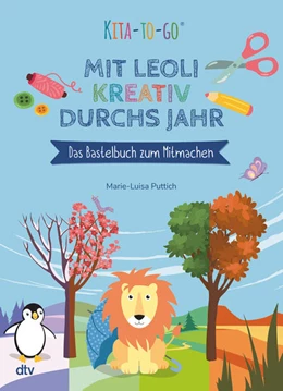 Abbildung von Puttich | Kita-to-Go: Mit Leoli kreativ durchs Jahr – Das Bastelbuch zum Mitmachen | 2. Auflage | 2022 | 1 | beck-shop.de