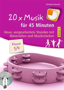 Abbildung von Steurich | 20 x Musik für 45 Minuten - Klasse 3/4 - Band 2 | 1. Auflage | 2022 | beck-shop.de