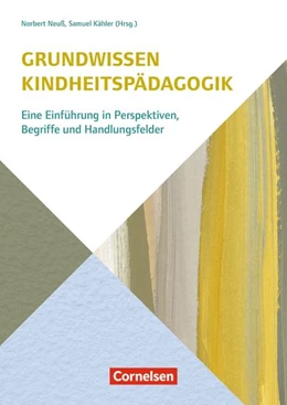 Abbildung von Neuß / Kähler | Grundwissen Kindheitspädagogik | 1. Auflage | 2022 | beck-shop.de