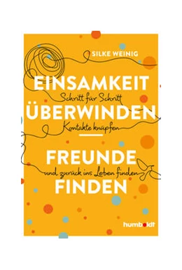 Abbildung von Weinig | Einsamkeit überwinden - Freunde gewinnen | 1. Auflage | 2022 | beck-shop.de