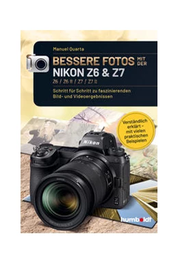 Abbildung von Quarta | Bessere Fotos mit der Nikon Z6 & Z7 Z6 / Z6 II / Z7 / Z7 II | 1. Auflage | 2022 | beck-shop.de