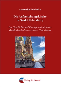 Abbildung von Sobolenko | Die Auferstehungskirche in Sankt Petersburg – Zur Geschichte und Kunstgeschichte eines Baudenkmals des russischen Historismus | 1. Auflage | 2022 | 78 | beck-shop.de