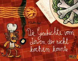Abbildung von Baltscheit | Die Geschichte vom Löwen, der nicht kochen konnte | 1. Auflage | 2022 | beck-shop.de