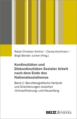 Abbildung von Amthor / Kuhlmann | Kontinuitäten und Diskontinuitäten Sozialer Arbeit nach dem Ende des Nationalsozialismus | 1. Auflage | 2022 | beck-shop.de