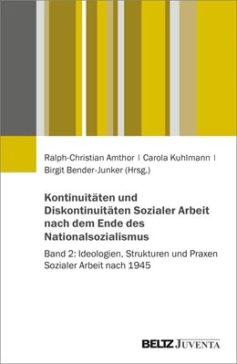 Abbildung von Amthor / Kuhlmann | Kontinuitäten und Diskontinuitäten Sozialer Arbeit nach dem Ende des Nationalsozialismus | 1. Auflage | 2022 | beck-shop.de