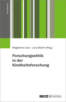 Abbildung von Joos / Alberth | Forschungsethik in der Kindheitsforschung | 1. Auflage | 2022 | beck-shop.de