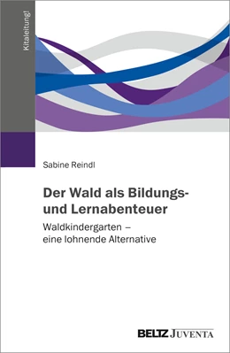 Abbildung von Reindl | Die Natur als Bildungs- und Lernabenteuer | 1. Auflage | 2022 | beck-shop.de