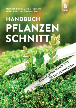 Abbildung von Beltz / Großmann | Handbuch Pflanzenschnitt | 3. Auflage | 2022 | beck-shop.de