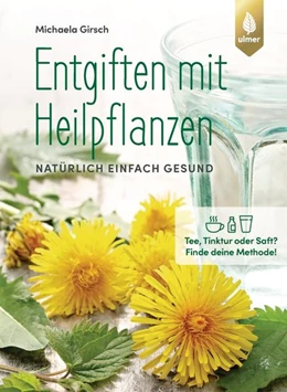 Abbildung von Girsch | Entgiften mit Heilpflanzen | 1. Auflage | 2022 | beck-shop.de