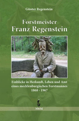 Abbildung von Regenstein | Forstmeister Franz Regenstein | 1. Auflage | 2021 | beck-shop.de