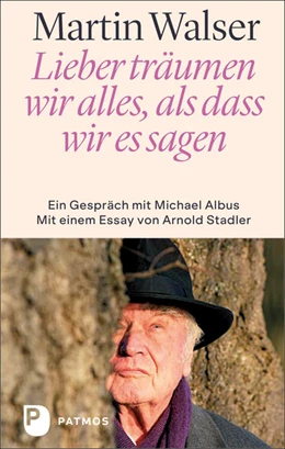 Abbildung von Walser / Albus | Lieber träumen wir alles, als dass wir es sagen | 1. Auflage | 2022 | beck-shop.de