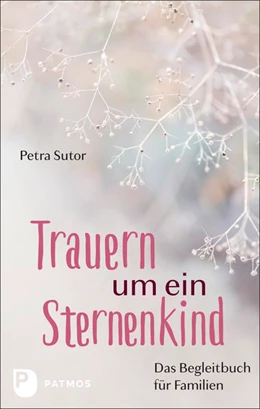 Abbildung von Sutor | Trauern um ein Sternenkind | 1. Auflage | 2023 | beck-shop.de