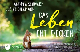 Abbildung von Schwarz / Diekmann | Das Leben ent-decken | 1. Auflage | 2022 | beck-shop.de