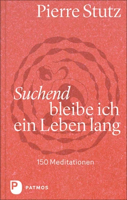 Abbildung von Stutz | Suchend bleibe ich ein Leben lang | 1. Auflage | 2022 | beck-shop.de