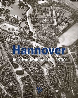 Abbildung von Paschen | Hannover in Luftaufnahmen von 1930 | 1. Auflage | 2021 | beck-shop.de