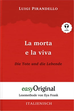 Abbildung von Pirandello | La morta e la viva / Die Tote und die Lebende (mit kostenlosem Audio-Download-Link) | 1. Auflage | 2021 | beck-shop.de