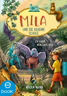 Abbildung von Mann | Mila und die geheime Schule 3. Ich glaub, mein Greif pfeift | 1. Auflage | 2022 | beck-shop.de