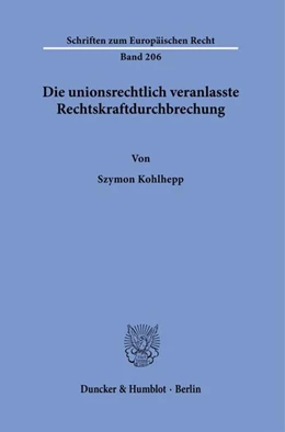 Abbildung von Kohlhepp | Die unionsrechtlich veranlasste Rechtskraftdurchbrechung. | 1. Auflage | 2021 | beck-shop.de
