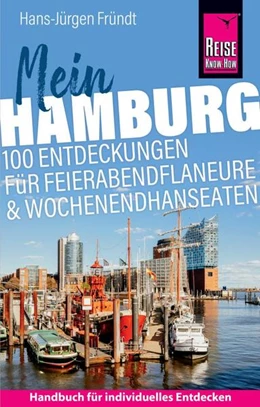 Abbildung von Fründt | Reise Know-How Reiseführer Mein Hamburg : 100 Entdeckungen für Feierabendflaneure und Wochenendhanseaten | 1. Auflage | 2022 | beck-shop.de