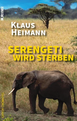 Abbildung von Heimann | Serengeti wird sterben | 1. Auflage | 2022 | beck-shop.de