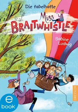 Abbildung von Ludwig | Miss Braitwhistle 1. Die fabelhafte Miss Braitwhistle | 1. Auflage | 2022 | beck-shop.de