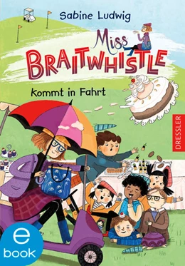 Abbildung von Ludwig | Miss Braitwhistle 2. Miss Braitwhistle kommt in Fahrt | 1. Auflage | 2022 | beck-shop.de