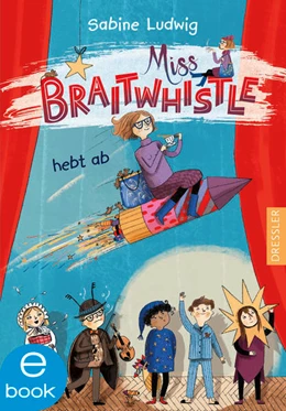 Abbildung von Ludwig | Miss Braitwhistle 3. Miss Braitwhistle hebt ab | 1. Auflage | 2022 | beck-shop.de