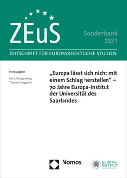 Abbildung von Bungenberg / Giegerich | „Europa lässt sich nicht mit einem Schlag herstellen“ – 70 Jahre Europa-Institut der Universität des Saarlandes | 1. Auflage | 2021 | beck-shop.de