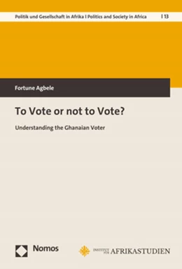 Abbildung von Agbele | To Vote or not to Vote? | 1. Auflage | 2021 | 13 | beck-shop.de