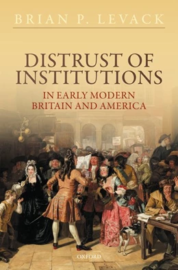 Abbildung von Levack | Distrust of Institutions in Early Modern Britain and America | 1. Auflage | 2022 | beck-shop.de