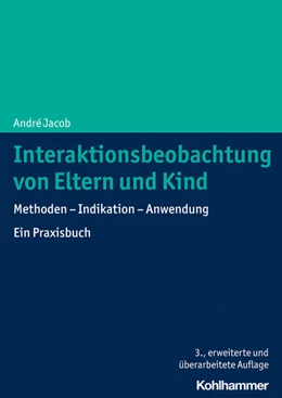 Abbildung von Jacob | Interaktionsbeobachtung von Eltern und Kind | 3. Auflage | 2022 | beck-shop.de