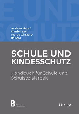 Abbildung von Hauri / Iseli | Schule und Kindesschutz | 1. Auflage | 2022 | beck-shop.de