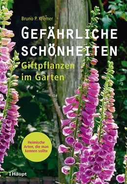 Abbildung von Kremer | Gefährliche Schönheiten - Giftpflanzen im Garten | 1. Auflage | 2022 | beck-shop.de