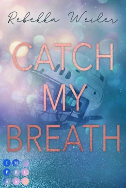 Abbildung von Weiler | Catch My Breath (»Catch Me«-Reihe 2) | 1. Auflage | 2021 | beck-shop.de