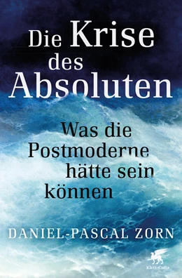 Abbildung von Zorn | Die Krise des Absoluten | 1. Auflage | 2022 | beck-shop.de