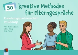 Abbildung von Bartoli Y Eckert / König | Erziehungspartnerschaft im Dialog - 50 kreative Methoden für Elterngespräche | 1. Auflage | 2022 | beck-shop.de