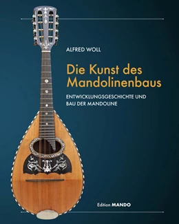 Abbildung von Alfred | Die Kunst des Mandolinenbaus | 1. Auflage | 2021 | beck-shop.de