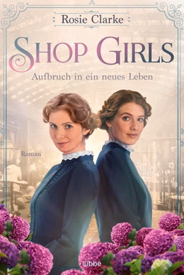 Abbildung von Clarke | Shop Girls - Aufbruch in ein neues Leben | 1. Auflage | 2022 | beck-shop.de