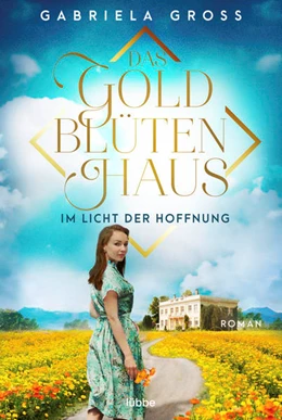 Abbildung von Groß | Das Goldblütenhaus - Im Licht der Hoffnung | 1. Auflage | 2022 | beck-shop.de
