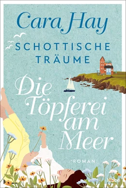 Abbildung von Hay | Schottische Träume - Die Töpferei am Meer | 1. Auflage | 2022 | beck-shop.de