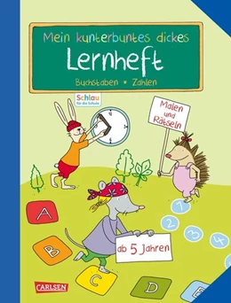 Abbildung von Mildner | Schlau für die Schule: Mein kunterbuntes dickes Lernheft: Buchstaben und Zahlen | 1. Auflage | 2022 | beck-shop.de
